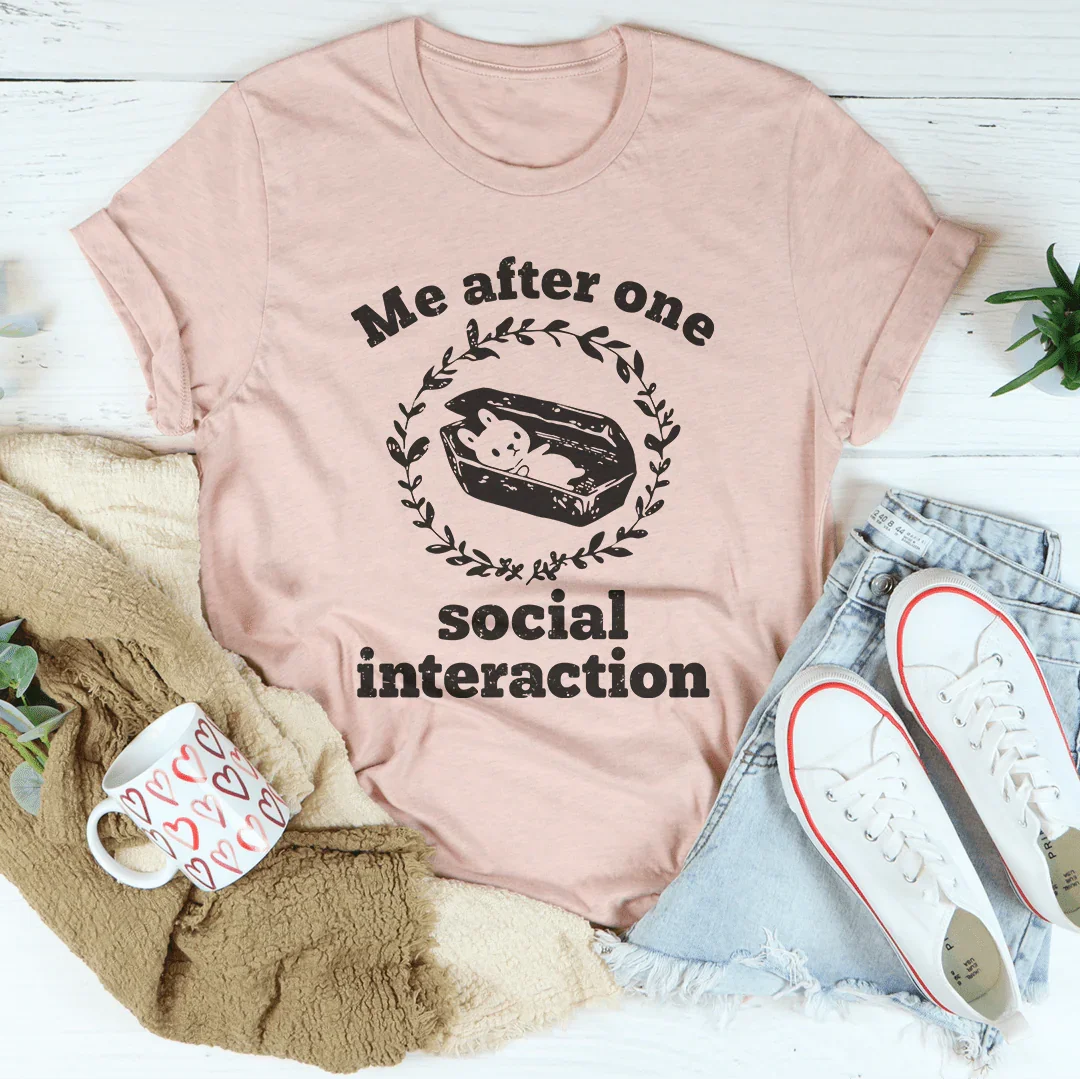 Me After One Social Interaction Tee