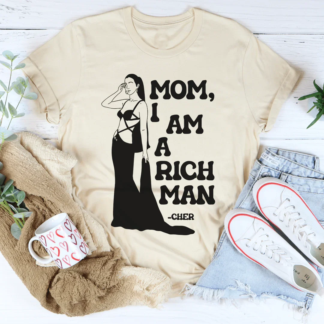 Empowered Cher Quote Top – "Mom I Am A Rich Man" Iconic Graphic Tee