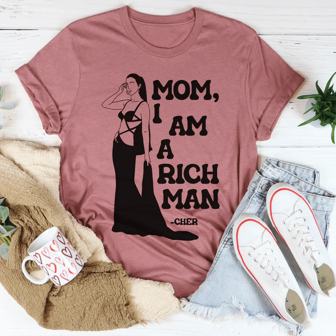 Empowered Cher Quote Top – "Mom I Am A Rich Man" Iconic Graphic Tee