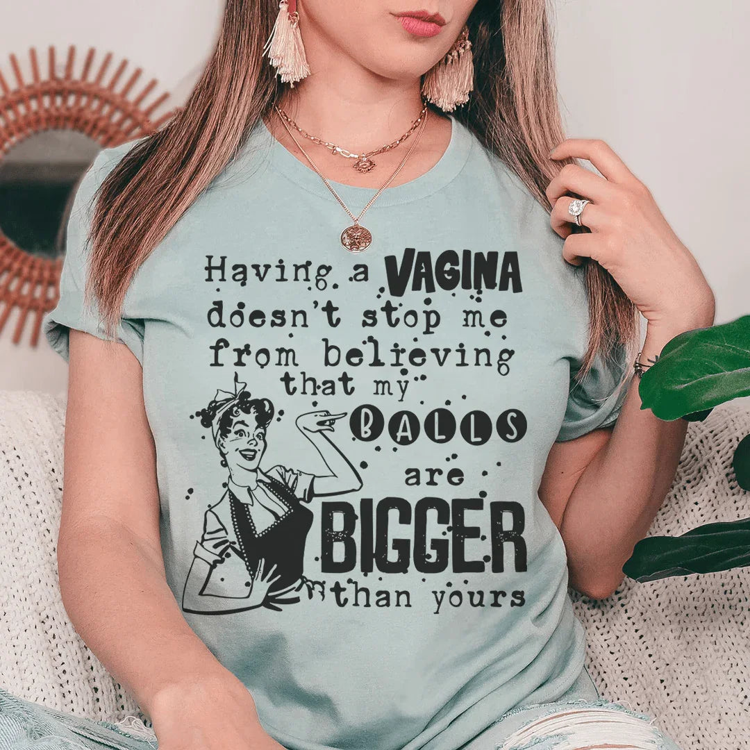 Bold Outspoken Confidence Top – "My Balls Are Bigger Than Yours" Casual Shirt