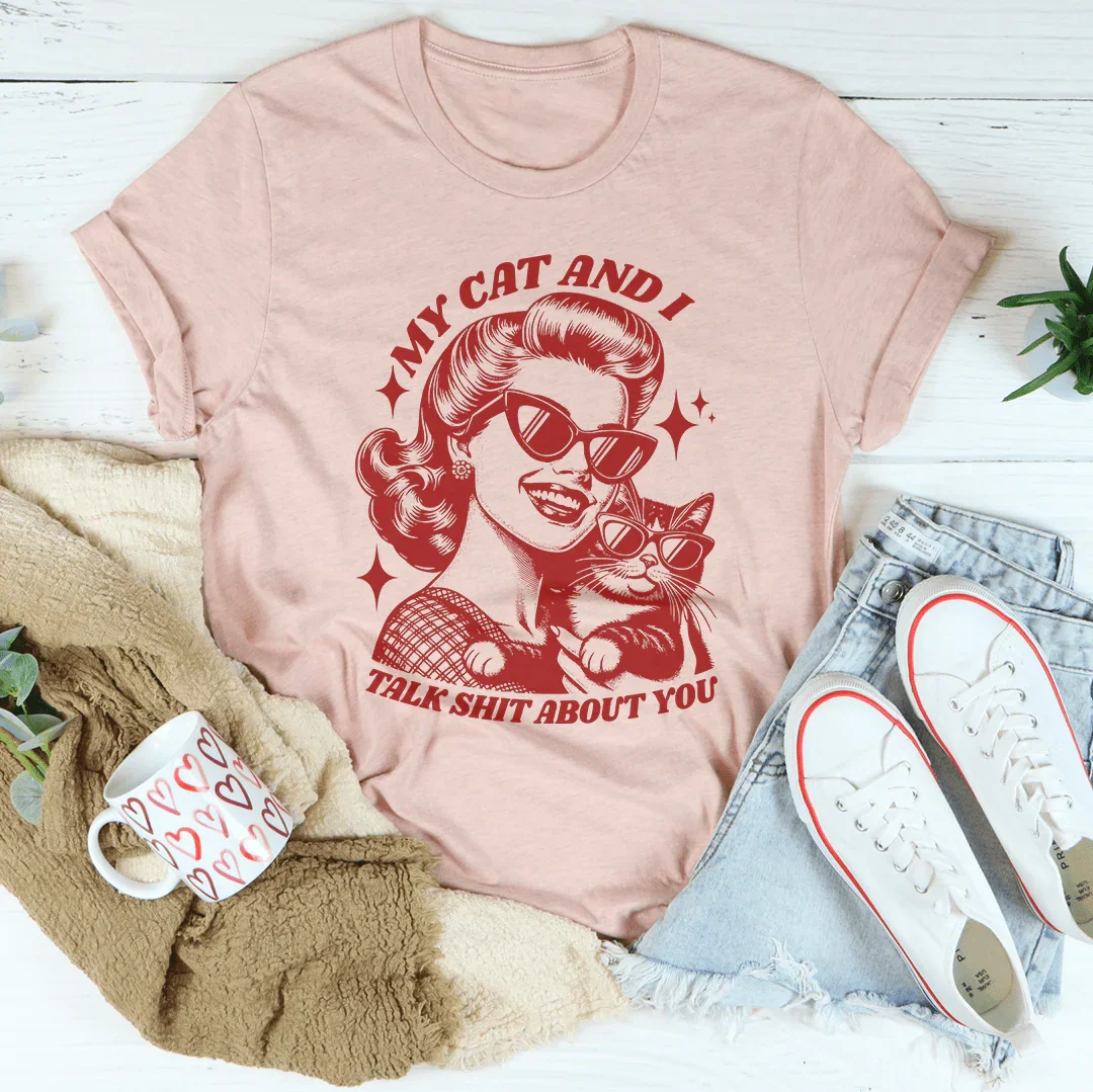"My Cat And I Talk Shit About You" – Cat Mom Graphic Shirt