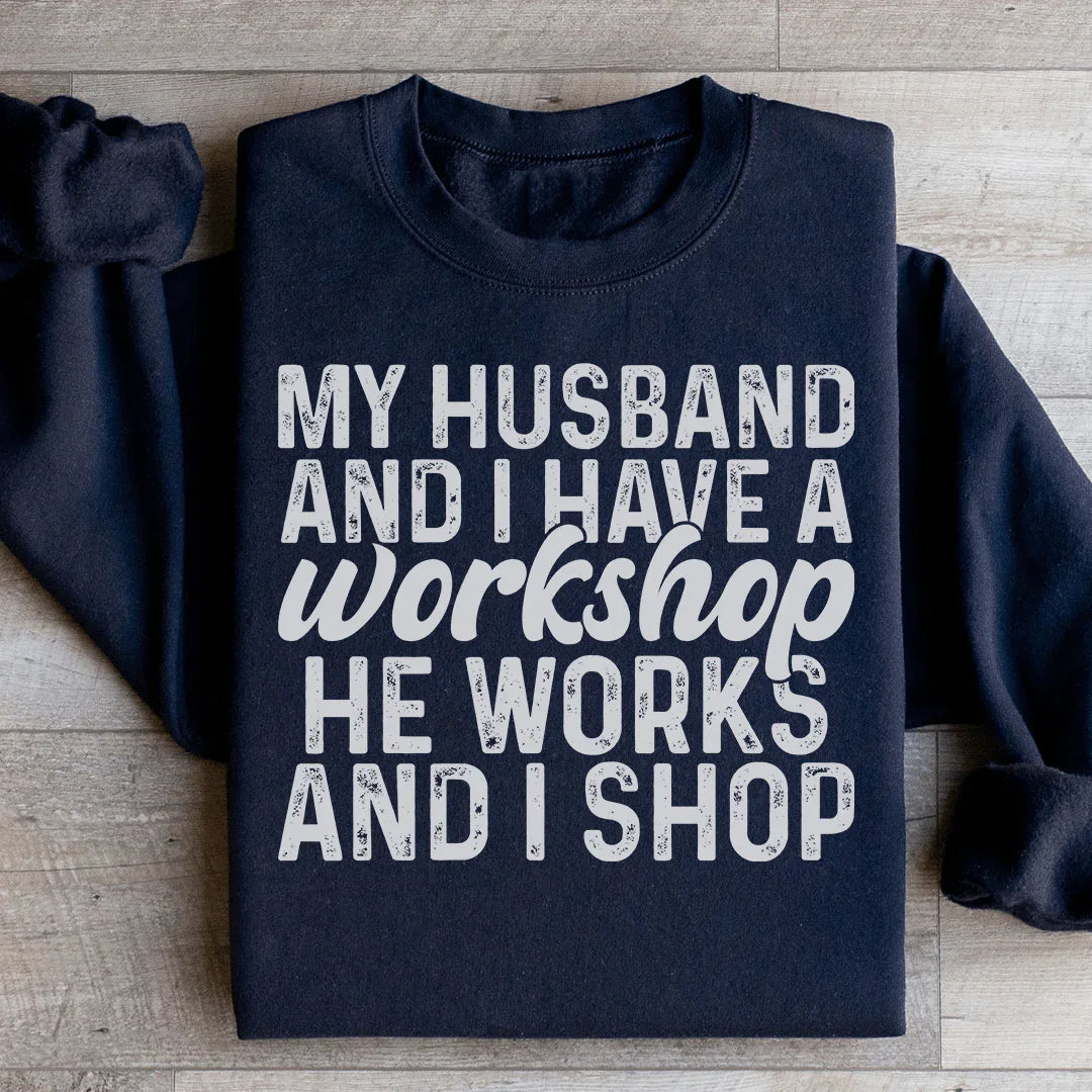 Couple Innuendo Crewneck Sweatshirt – "My Husband And I Have A Workshop" Pullover
