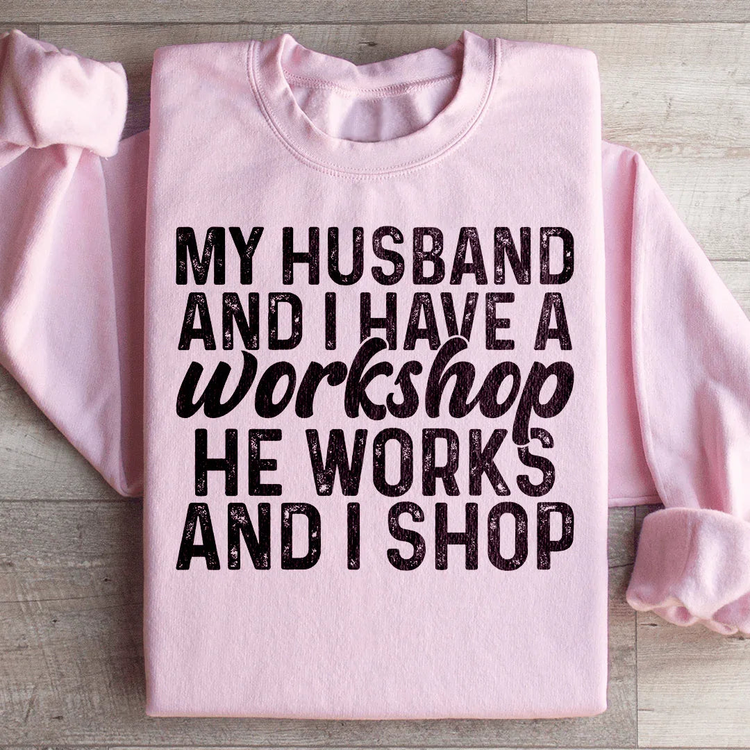 Couple Innuendo Crewneck Sweatshirt – "My Husband And I Have A Workshop" Pullover