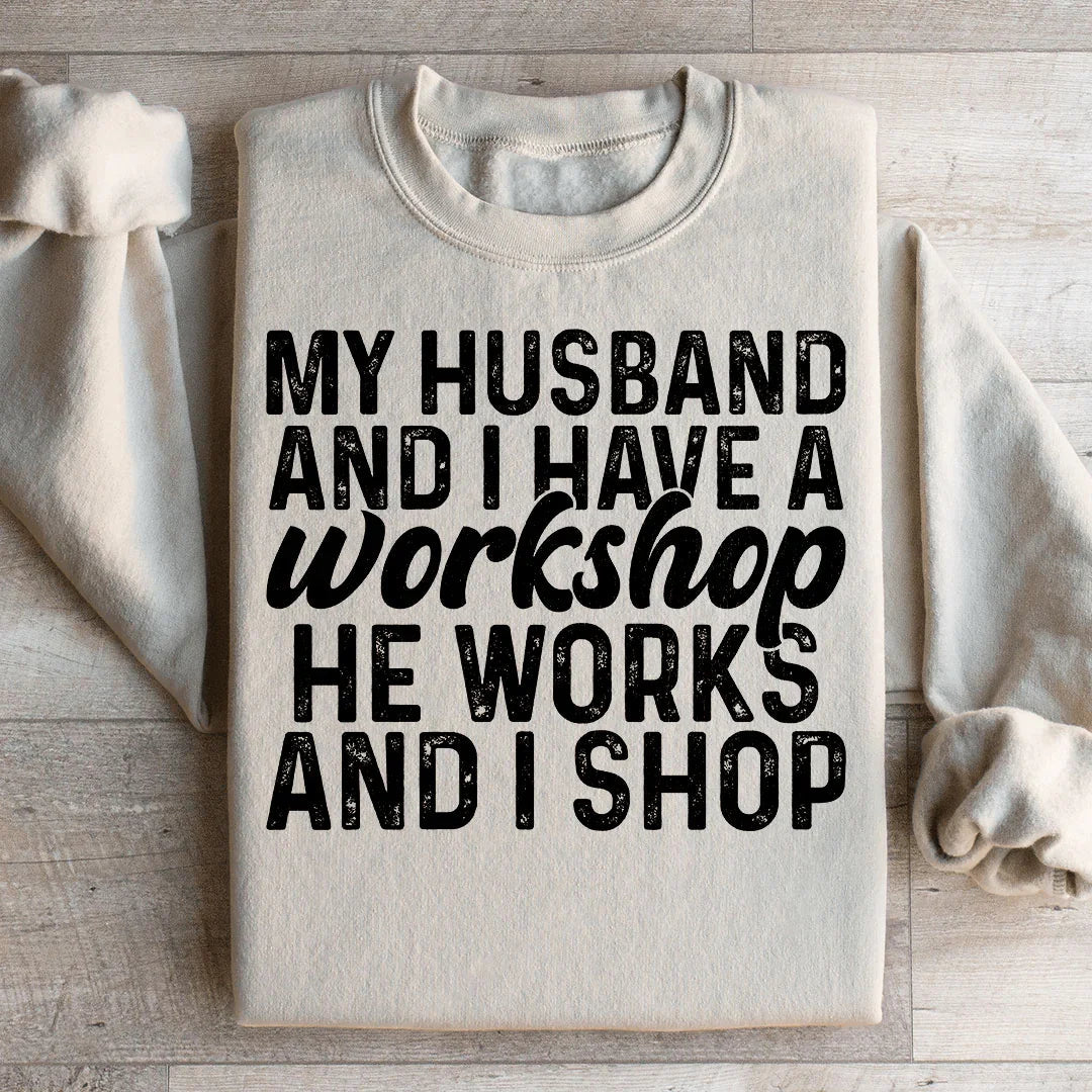 Couple Innuendo Crewneck Sweatshirt – "My Husband And I Have A Workshop" Pullover