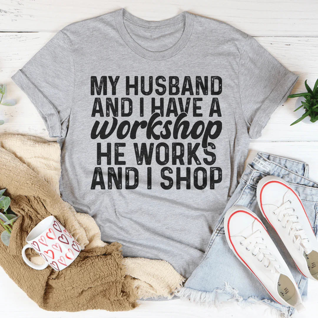 Couple Innuendo Graphic Tee – "My Husband And I Have A Workshop" Casual Shirt