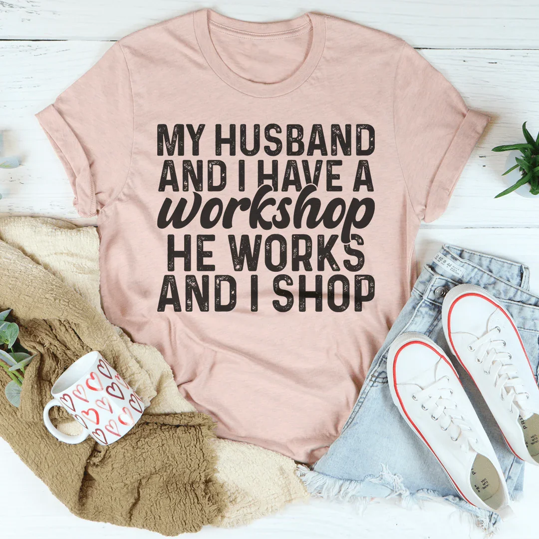 Couple Innuendo Graphic Tee – "My Husband And I Have A Workshop" Casual Shirt