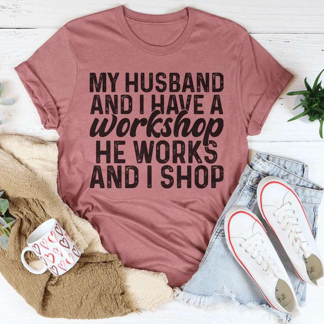 Couple Innuendo Graphic Tee – "My Husband And I Have A Workshop" Casual Shirt