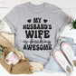 My Husband's Wife Is Freaking Awesome Tee