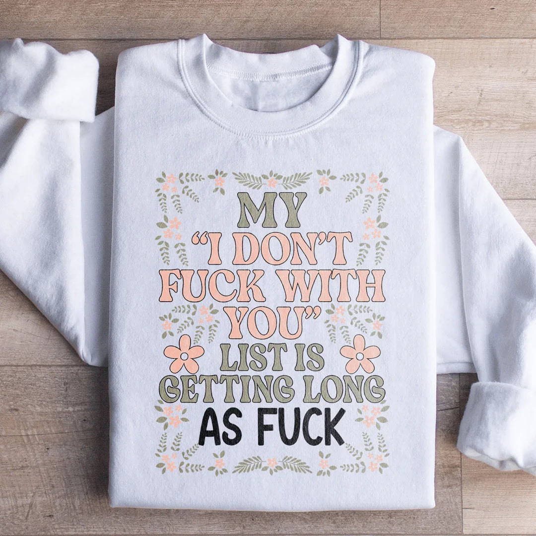 My List Is Getting A Mile Long Sweatshirt