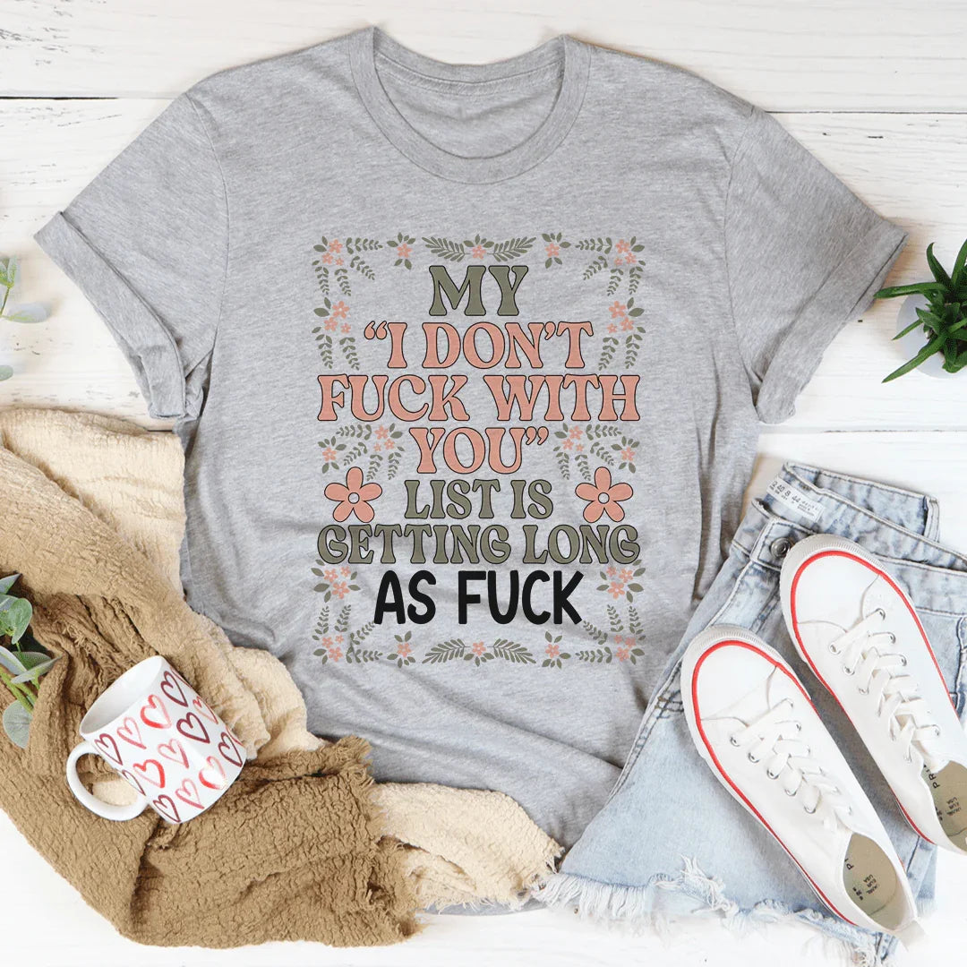 My List Is Getting A Mile Long Tee