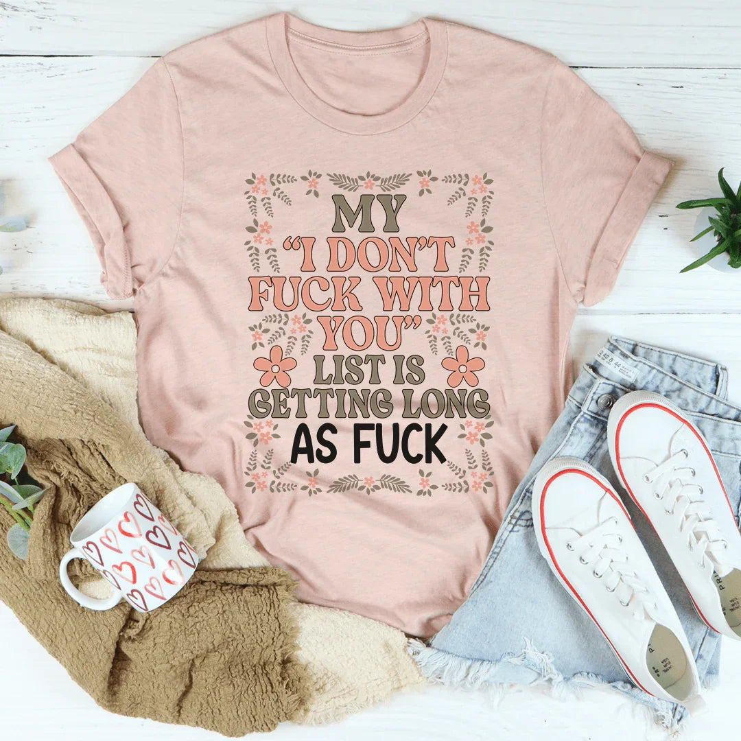 My List Is Getting A Mile Long Tee