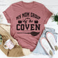 My Mom Group Is A Coven Tee