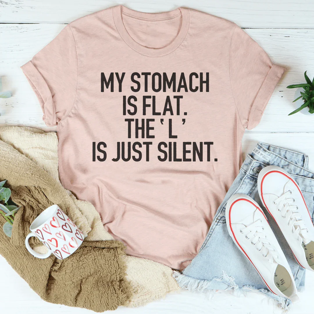 Body Humor Pun Graphic T-Shirt – "My Stomach Is Flat The L Is Just Silent"