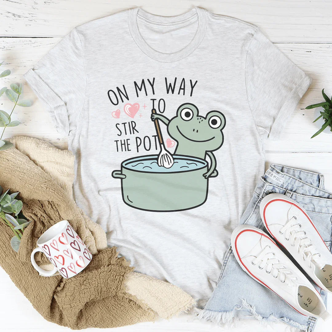On My Way To Stir The Pot Tee
