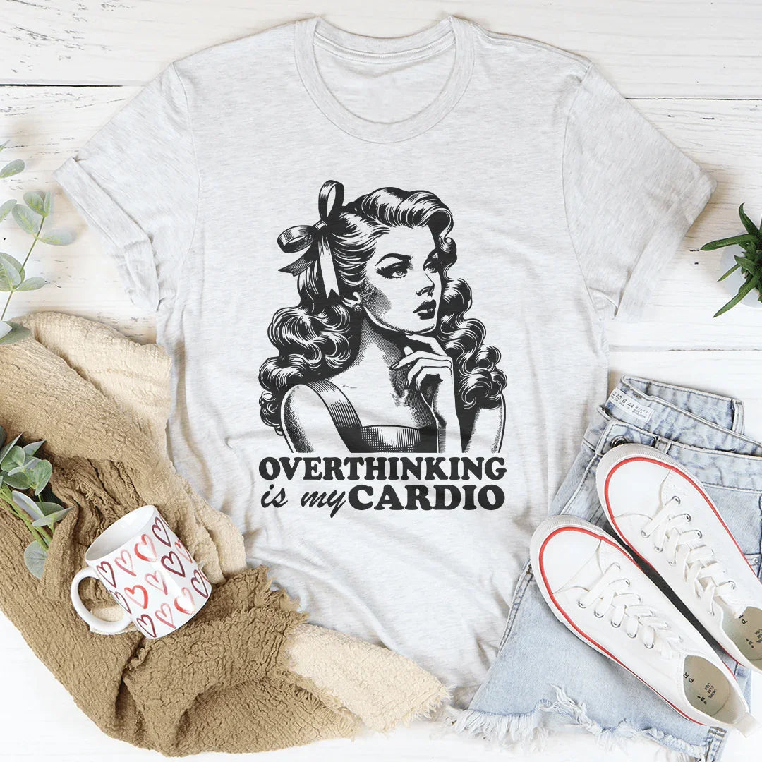 Relatable Mental Workout Top – "Overthinking Is My Cardio" Graphic Tee