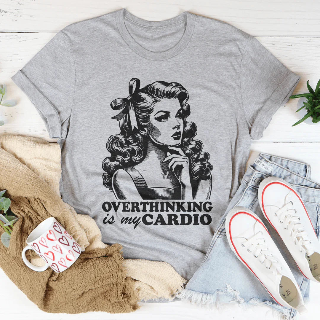 Relatable Mental Workout Top – "Overthinking Is My Cardio" Graphic Tee