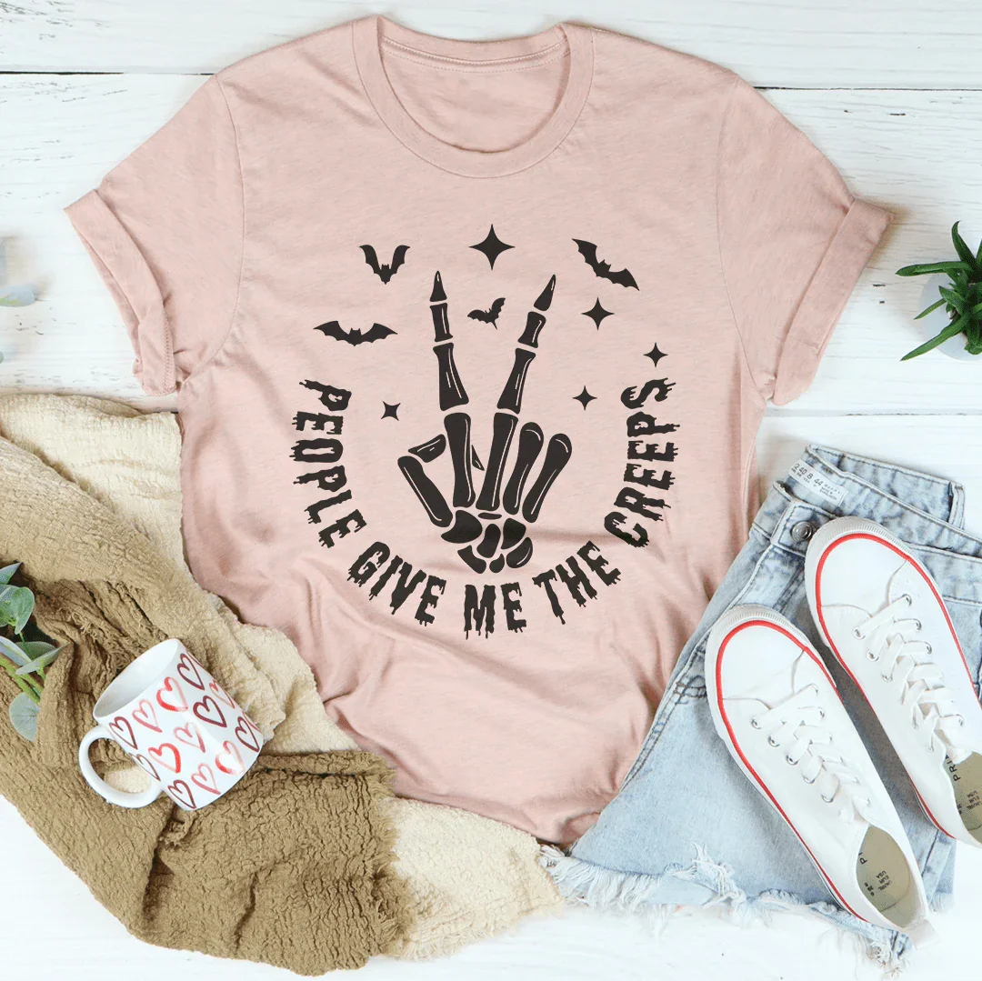 People Give Me The Creeps Tee