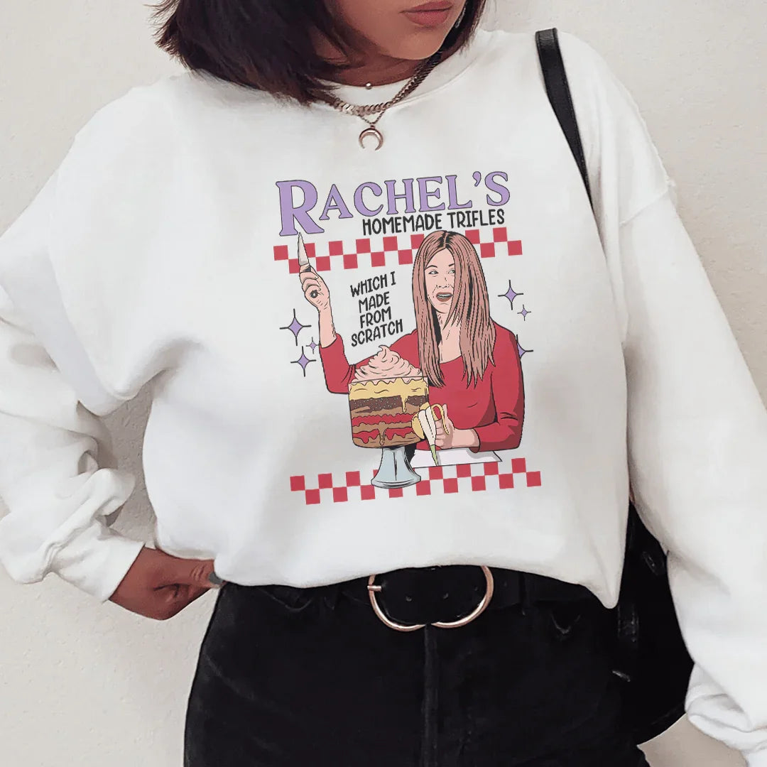 Rachels Homemade Trifles Which I Made From Scratch Sweatshirt