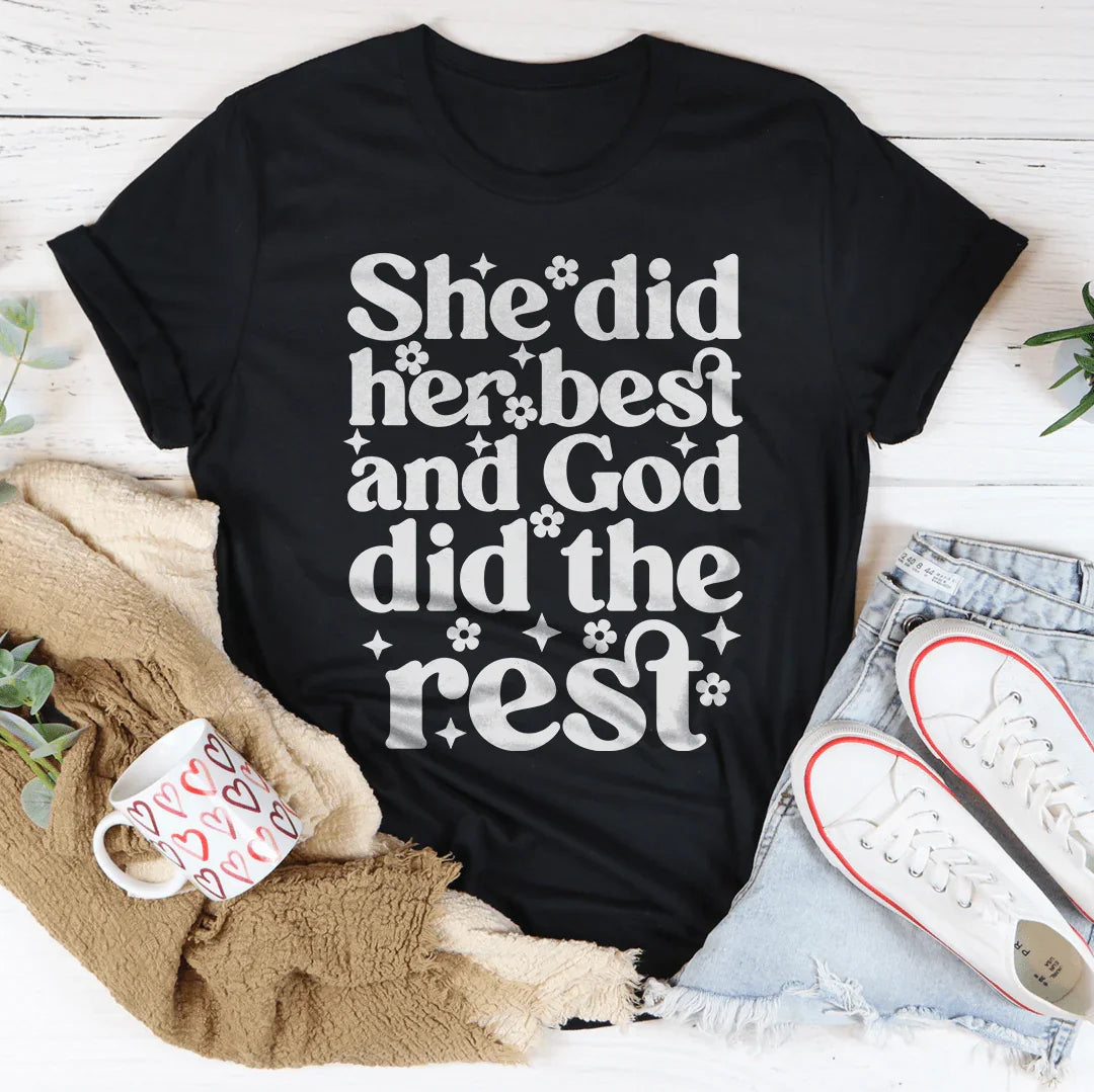 Encouraging Faith Quote T-Shirt – "She Did Her Best And God Did The Rest"