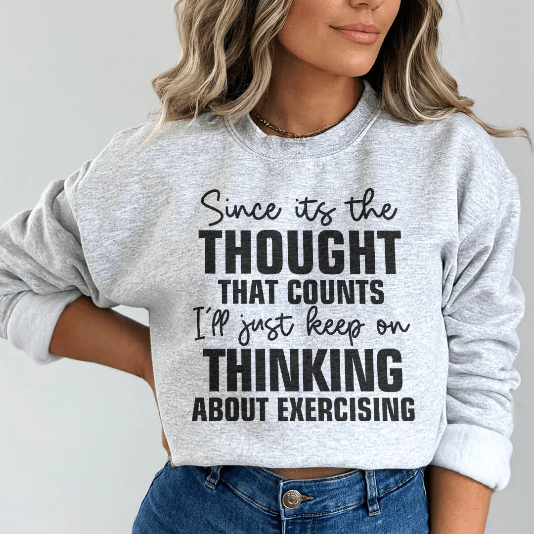 Since Its The Thought That Counts Sweatshirt