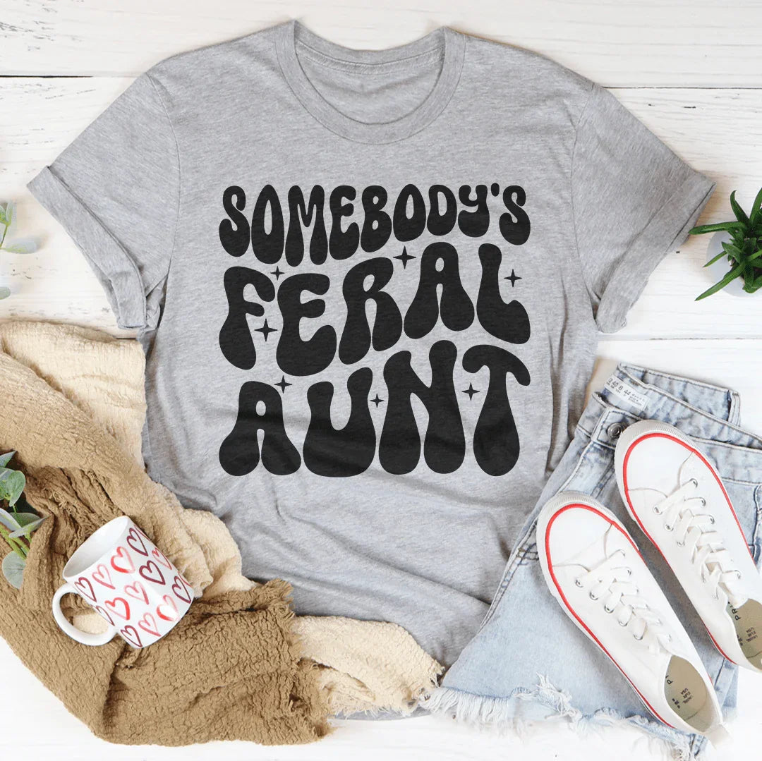 Wild & Sassy Aunt Graphic Top – "Somebody's Feral Aunt" Funny Aunt Tee