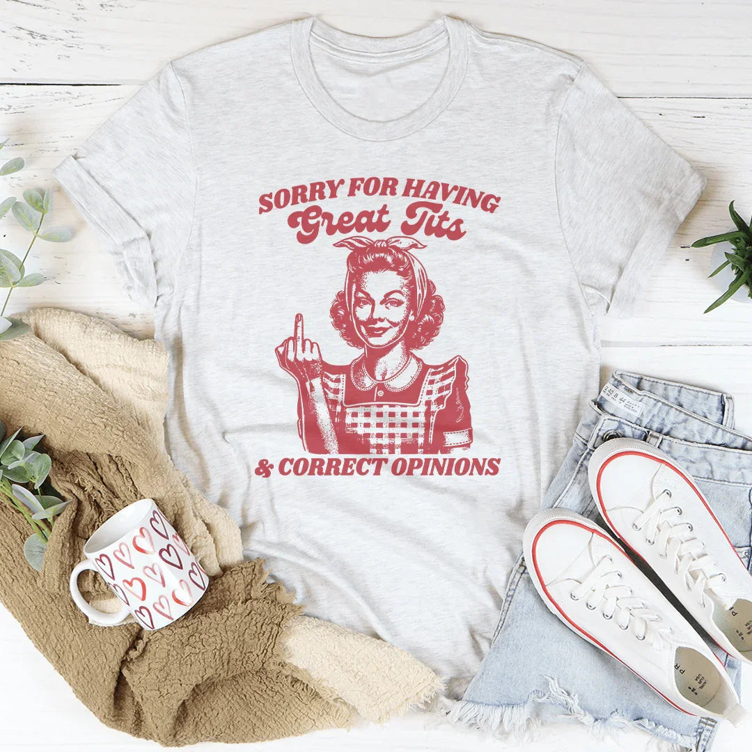 Sassy Unapologetic Statement Top – "Great Tits & Correct Opinions" Tee