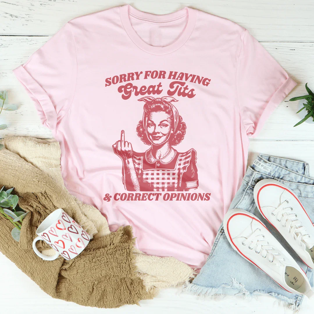 Sassy Unapologetic Statement Top – "Great Tits & Correct Opinions" Tee