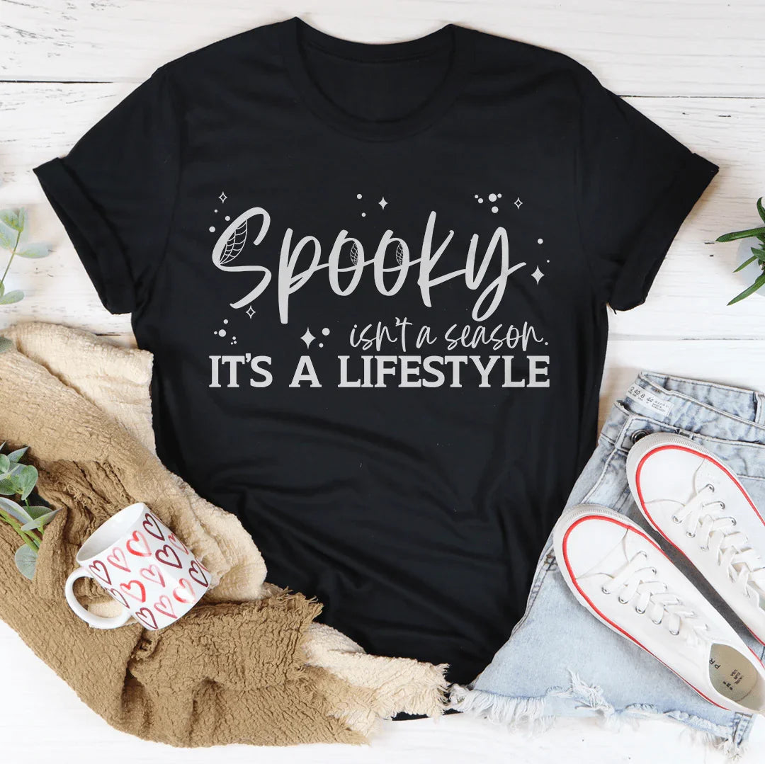 Spooky Isn’t A Season It's A Lifestyle Tee