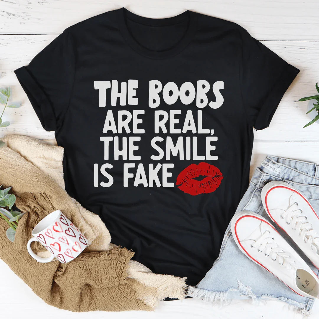 Cheeky Body Honesty Top – "The Boobs Are Real The Smile Is Fake" Graphic Tee