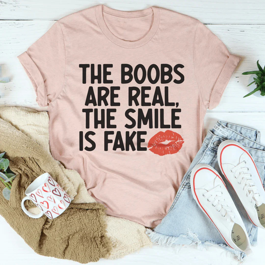 Cheeky Body Honesty Top – "The Boobs Are Real The Smile Is Fake" Graphic Tee