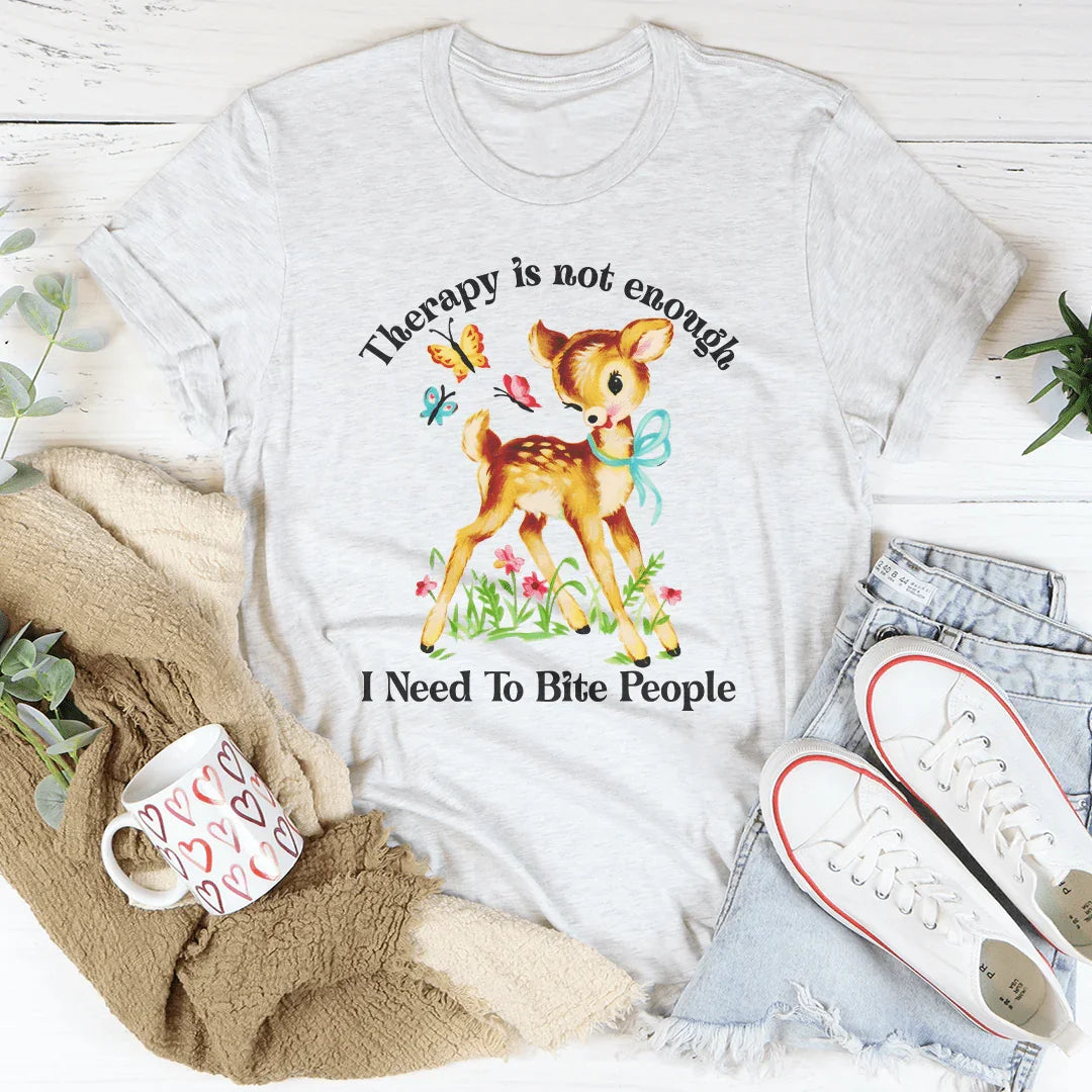 Unhinged Mental Health Humor Top – "Therapy Is Not Enough" Graphic Tee
