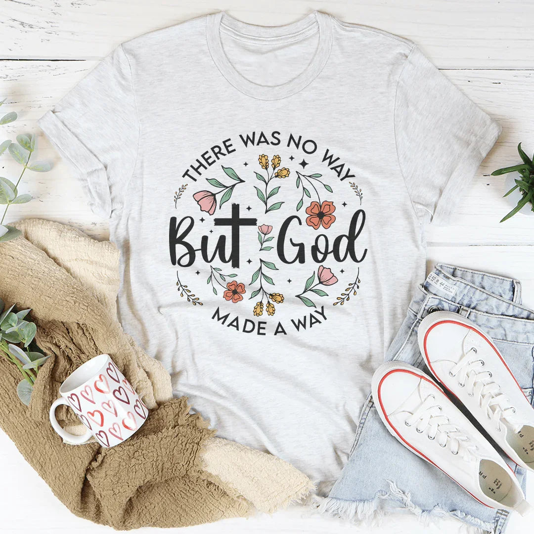 Faith Testimony Top – "There Was No Way But God Made A Way" Graphic Tee