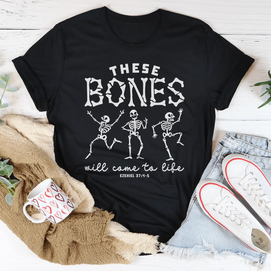 These Bones Will Come To Life Tee