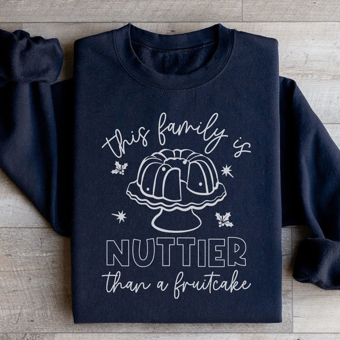 This Family Is Nuttier Than A Fruitcake Sweatshirt