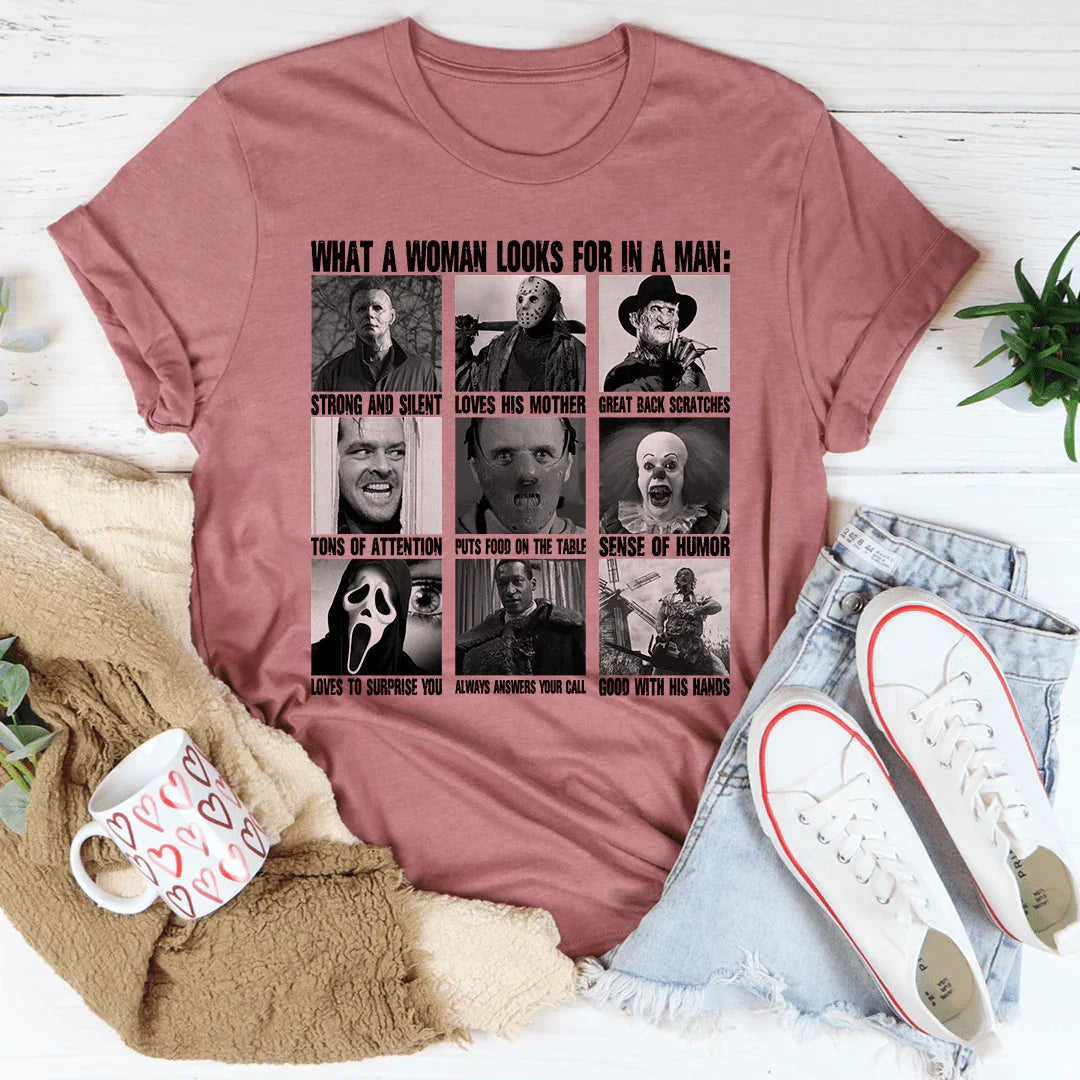 What A Woman Looks For In A Man Tee